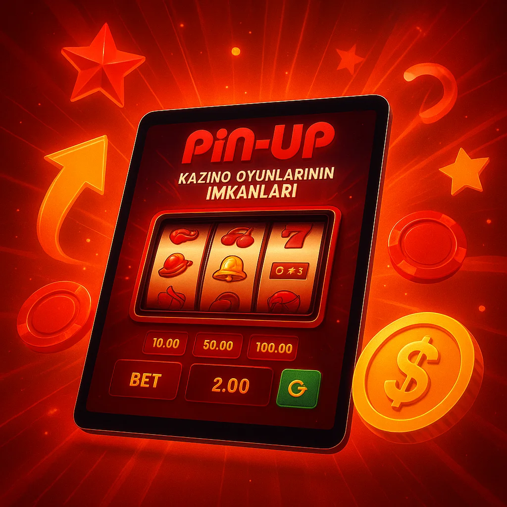 Pin Up Kazino Oyunlarının İmkanları